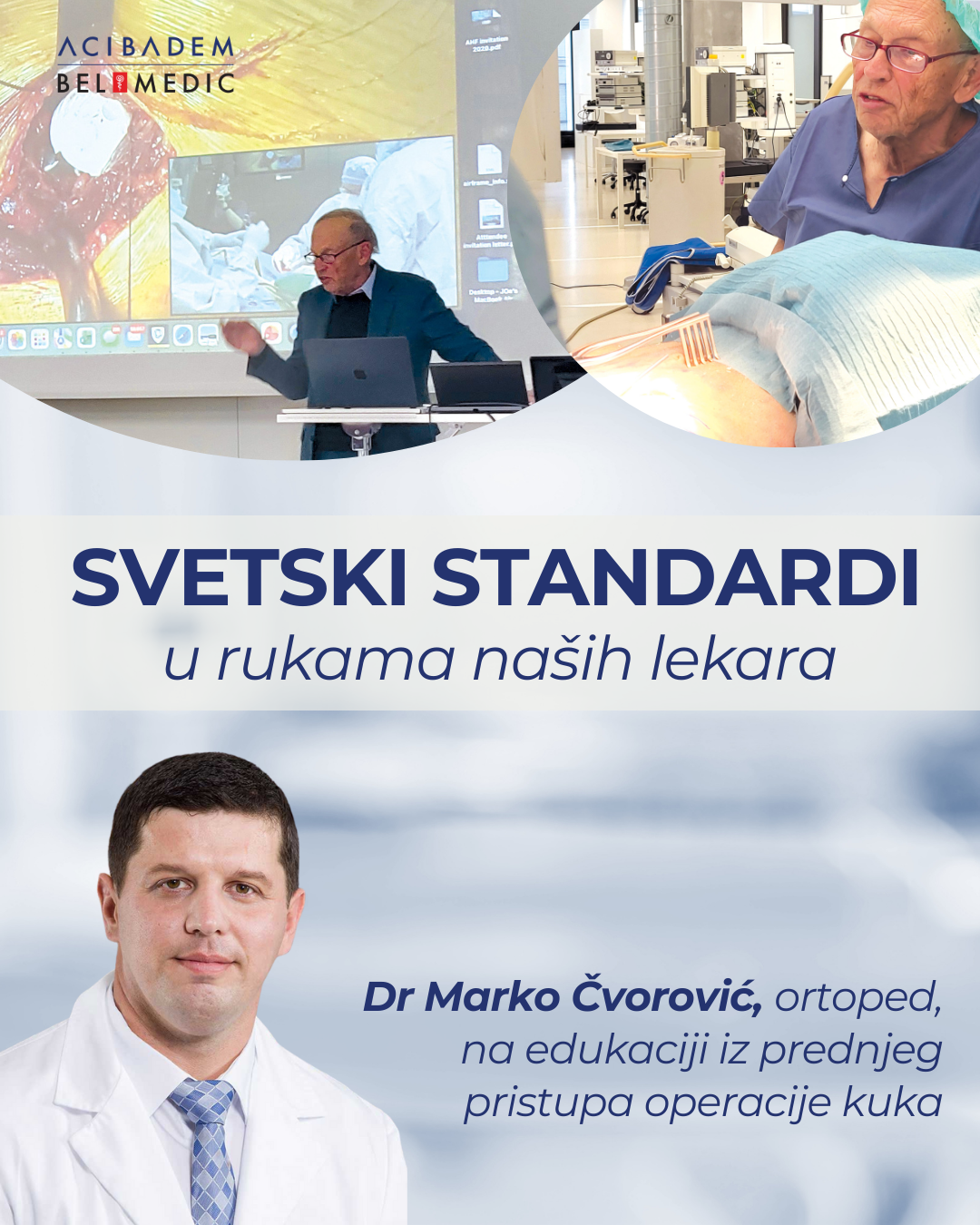 Dr Marko Čvorović na prestižnoj edukaciji prednjeg pristupa operaciji kuka u Bernu