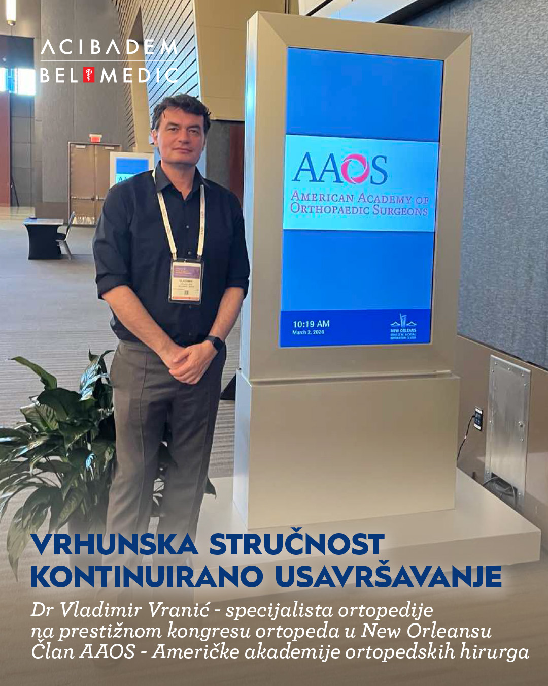 Dr Vladimir Vranić na prestižnom svetskom ortopedskom kongresu u New Orleansu